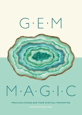 Magia pietrelor prețioase: Pietrele prețioase și calitățile lor mistice - Gem Magic: Precious Stones and Their Mystical Qualities