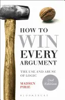 How to Win Every Argument: Utilizarea și abuzul de logică - How to Win Every Argument: The Use and Abuse of Logic