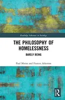 Filosofia lipsei de adăpost - Barely Being - Philosophy of Homelessness - Barely Being