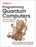 Programarea computerelor cuantice: Algoritmi esențiali și exemple de cod - Programming Quantum Computers: Essential Algorithms and Code Samples