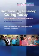 Remembering Yesterday, Caring Today: Reminiscența în îngrijirea demenței: Un ghid de bune practici - Remembering Yesterday, Caring Today: Reminiscence in Dementia Care: A Guide to Good Practice