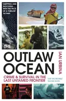 Outlaw Ocean - Crimă și supraviețuire în ultima frontieră neîmblânzită - Outlaw Ocean - Crime and Survival in the Last Untamed Frontier