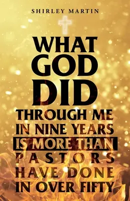 Ce a făcut Dumnezeu prin mine în nouă ani este mai mult decât au făcut pastorii în peste cincizeci - What God Did Through Me in Nine Years Is More than Pastors Have Done in Over Fifty