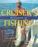 The Cruiser's Handbook of Fishing (Manualul de pescuit al croazierei) - The Cruiser's Handbook of Fishing