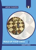 Dezvoltă-ți șahul 2: Dincolo de elementele de bază - Build Up Your Chess 2: Beyond the Basics
