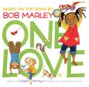 One Love: (Carte multiculturală pentru copii, Carte pentru copii de rasă mixtă, Carte Bob Marley pentru copii, Cărți de muzică pentru copii) - One Love: (Multicultural Childrens Book, Mixed Race Childrens Book, Bob Marley Book for Kids, Music Books for Kids)