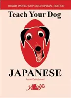 Învață-ți câinele japoneză: Cupa Mondială de Rugby 2019 ediție de călătorie - Teach Your Dog Japanese: Rugby World Cup 2019 Travel Edition