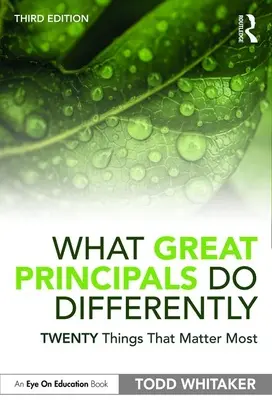 Ce fac diferit directorii excelenți: Douăzeci de lucruri care contează cel mai mult - What Great Principals Do Differently: Twenty Things That Matter Most