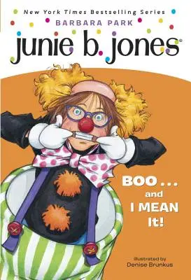 Junie B. Jones #24: Boo...și vorbesc serios! - Junie B. Jones #24: Boo...and I Mean It!