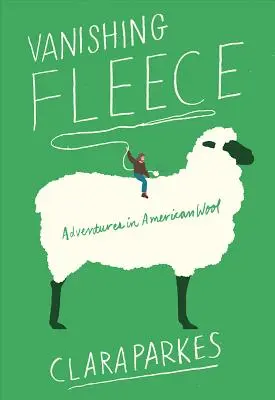 Vanishing Fleece: Aventuri în lâna americană - Vanishing Fleece: Adventures in American Wool