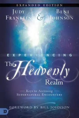 Experimentarea tărâmurilor cerești: Chei pentru accesarea întâlnirilor supranaturale - Experiencing the Heavenly Realms: Keys to Accessing Supernatural Encounters