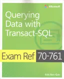 Exam Ref 70-761 Interogarea datelor cu Transact-SQL - Exam Ref 70-761 Querying Data with Transact-SQL