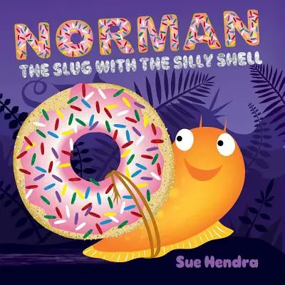 Norman, melcul cu carapace prostuță - Norman the Slug with the Silly Shell