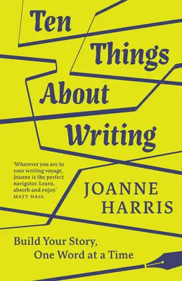 Zece lucruri despre scris: Construiește-ți povestea, un cuvânt pe rând - Ten Things about Writing: Build Your Story, One Word at a Time