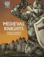 Cavalerii medievali - temuții soldați în armură ai Europei - Medieval Knights - Europe's Fearsome Armoured Soldiers