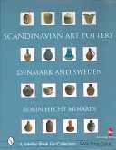 Ceramică de artă scandinavă: Danemarca și Suedia - Scandinavian Art Pottery: Denmark & Sweden