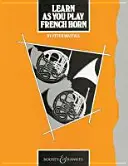 Learn as You Play French Horn - 13 piese de concert - Learn as You Play French Horn - 13 Concert Pieces