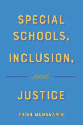 Școli speciale, incluziune și justiție - Special Schools, Inclusion, and Justice