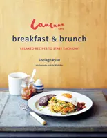 Lantana Caf Breakfast & Brunch: Rețete relaxante pentru a începe fiecare zi - Lantana Caf Breakfast & Brunch: Relaxed Recipes to Start Each Day