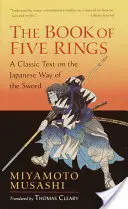 Cartea celor cinci inele: Un text clasic despre calea japoneză a sabiei - The Book of Five Rings: A Classic Text on the Japanese Way of the Sword