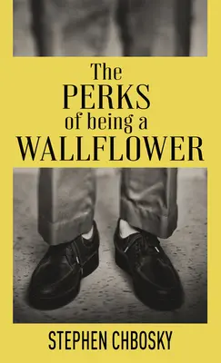 The Perks of Being a Wallflower: Ediția aniversară de 20 de ani cu o nouă scrisoare de la Charlie - The Perks of Being a Wallflower: 20th Anniversary Edition with a New Letter from Charlie