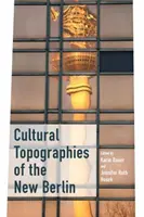 Topografii culturale ale Noului Berlin - Cultural Topographies of the New Berlin