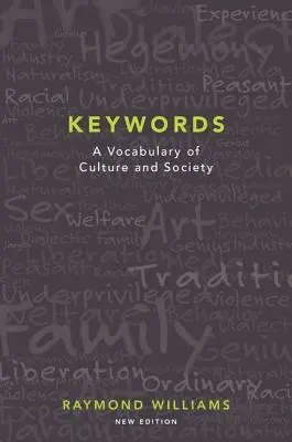 Cuvinte-cheie: Un vocabular al culturii și societății - Keywords: A Vocabulary of Culture and Society
