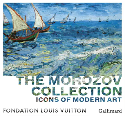 Icoane ale artei moderne: Colecția Morozov - Icons of Modern Art: The Morozov Collection