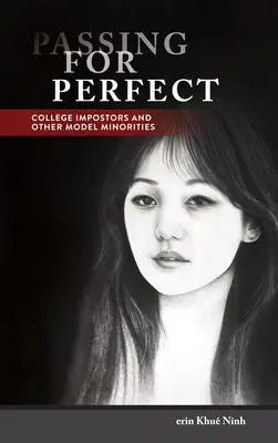 Passing for Perfect: Impostori de colegiu și alte minorități model - Passing for Perfect: College Impostors and Other Model Minorities