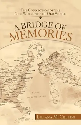 Un pod al amintirilor: Legătura dintre Lumea Nouă și Lumea Veche - A Bridge of Memories: The Connection of the New World to the Old World