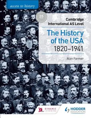Acces la istorie pentru Cambridge International as Level: Istoria Statelor Unite ale Americii 1820-1941 - Access to History for Cambridge International as Level: The History of the USA 1820-1941
