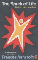 Scânteia vieții - Electricitatea în corpul uman (Spark of Life - Electricity in the Human Body) - Spark of Life - Electricity in the Human Body