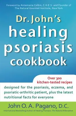 Cartea de bucate Dr. John's Healing Psoriasis - Dr. John's Healing Psoriasis Cookbook