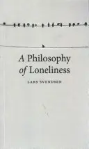 O filosofie a singurătății - A Philosophy of Loneliness