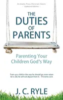 Datoriile părinților: Să vă educați copiii în felul lui Dumnezeu - The Duties of Parents: Parenting Your Children God's Way