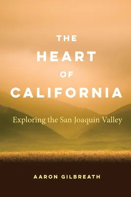 Inima Californiei: Explorarea Văii San Joaquin - The Heart of California: Exploring the San Joaquin Valley