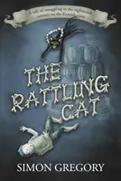 Rattling Cat - O poveste despre contrabandă în secolul al XVIII-lea pe coasta Kentish - Rattling Cat - A tale of smuggling in the eighteenth century on the Kentish coast