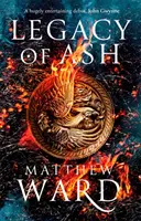Legacy of Ash - Cartea întâi a trilogiei Legacy - Legacy of Ash - Book One of the Legacy Trilogy