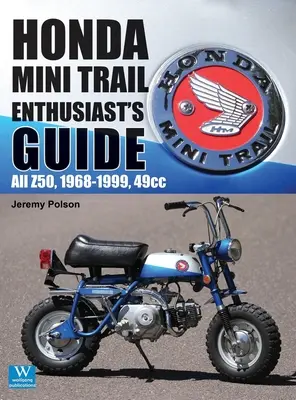 Honda Mini Trail - Ghidul entuziastului: Toate Z50, 1968 - 1999, 49cc - Honda Mini Trail - Enthusiast's Guide: All Z50, 1968 - 1999, 49cc
