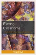 Săli de clasă incitante: Informații practice pentru asigurarea succesului elevilor - Exciting Classrooms: Practical Information to Ensure Student Success