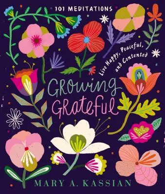 Growing Grateful: Trăiește fericit, liniștit și mulțumit - Growing Grateful: Live Happy, Peaceful, and Contented