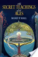 Învățăturile secrete ale tuturor timpurilor: O schiță enciclopedică a filosofiei simbolice masonice, hermetice, cabalistice și rosicruciene - The Secret Teachings of All Ages: An Encyclopedic Outline of Masonic, Hermetic, Qabbalistic and Rosicrucian Symbolical Philosophy