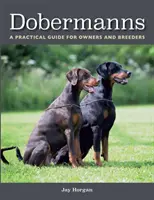 Dobermanns: Un ghid practic pentru proprietari și crescători - Dobermanns: A Practical Guide for Owners and Breeders