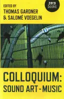Colloquium: Artă sonoră și muzică - Colloquium: Sound Art and Music