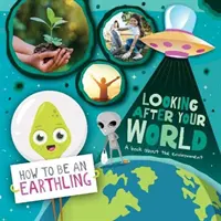 Să ai grijă de lumea ta - O carte despre mediu - Looking after Your World - A Book About Environment