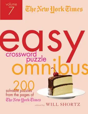 The New York Times Easy Crossword Puzzle Omnibus Volume 7: 200 de puzzle-uri rezolvabile din paginile New York Times - The New York Times Easy Crossword Puzzle Omnibus Volume 7: 200 Solvable Puzzles from the Pages of the New York Times