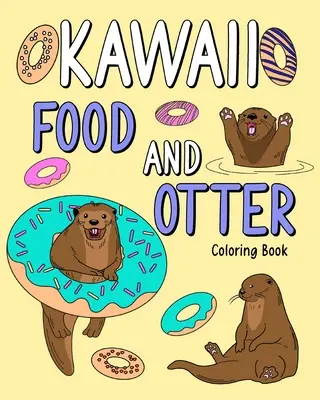 Cartea de colorat Kawaii Food and Otter - Kawaii Food and Otter Coloring Book