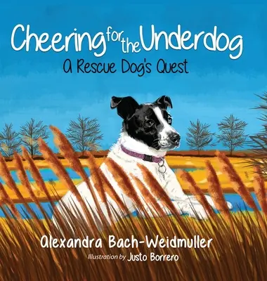 Aplauze pentru outsider: Căutarea unui câine de salvare - Cheering for the Underdog: A Rescue Dog's Quest
