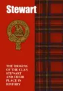 Stewart - Originile clanului Stewart și locul lor în istorie - Stewart - The Origins of the Clan Stewart and Their Place in History