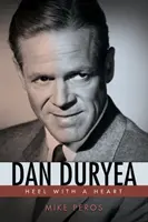 Dan Duryea: Un călcâi cu inimă - Dan Duryea: Heel with a Heart